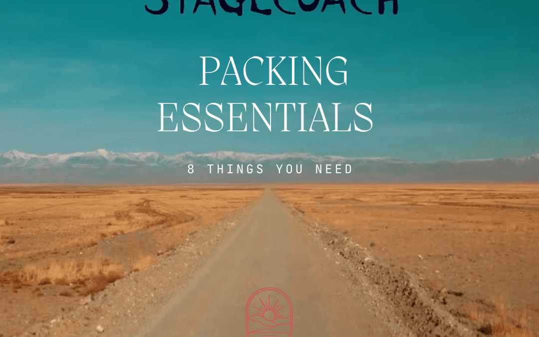 Stagecoach Packing Essentials : 8 Things You Need